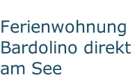 Ferienwohnung Bardolino direkt am See